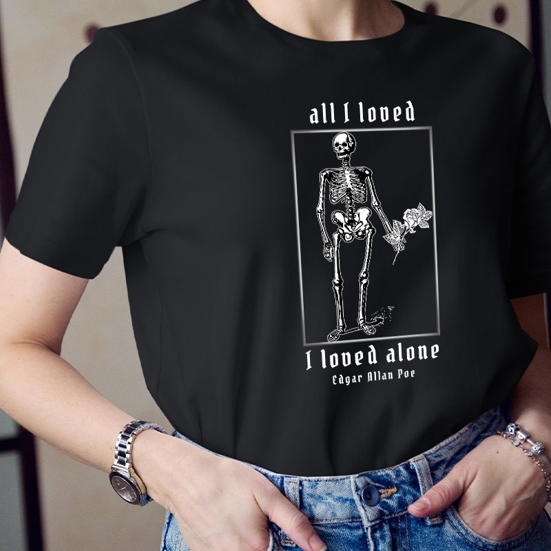 All I Loved I Loved Alone Teacher T-Shirt