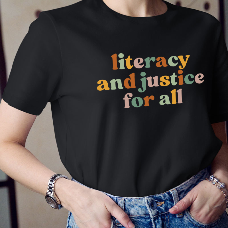 Literacy And Justice For All Teacher T-Shirt