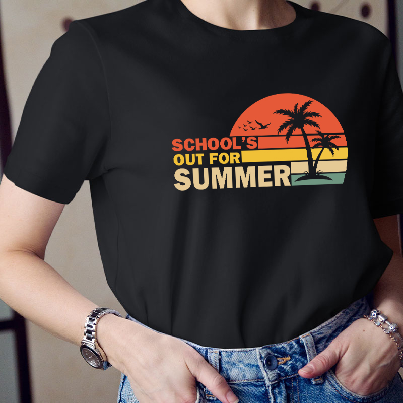 Summer Time School's Out For Summer Teacher T-Shirt