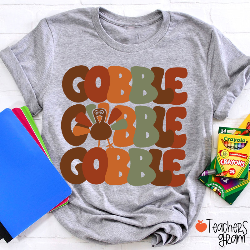 Gobble Gobble Turkey Teacher T-Shirt