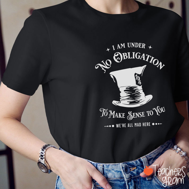 We're All Mad Here Teacher T-Shirt
