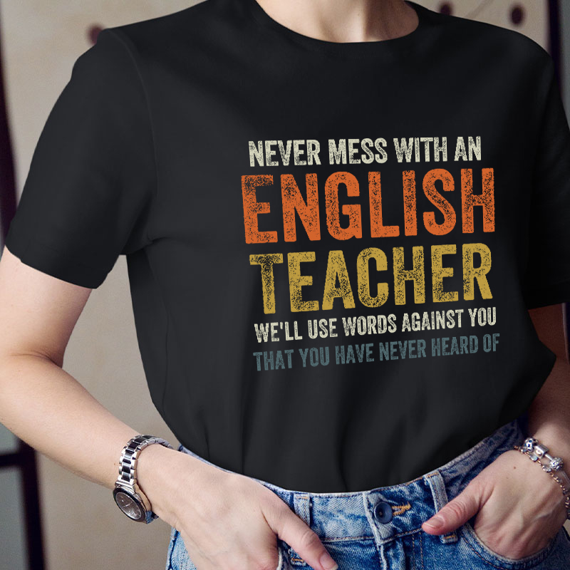 Never Mess With An English Teacher T-Shirt