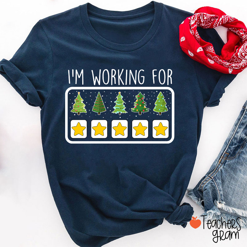I'm Working For Christmas Break Teacher T-Shirt