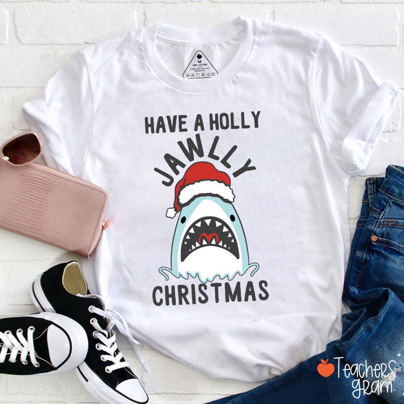 Have A Holly Jawllly Christmas Teacher T-Shirt