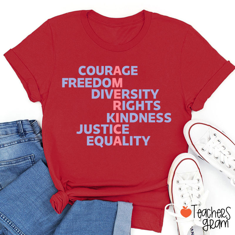 Courage Freedom Diversity Right Kindness Justice Equality America Teacher T-Shirt