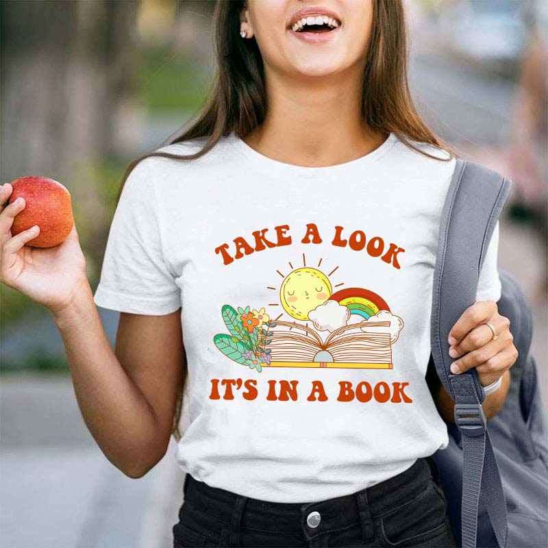 Take A Look It's In A Book Teacher T-Shirt