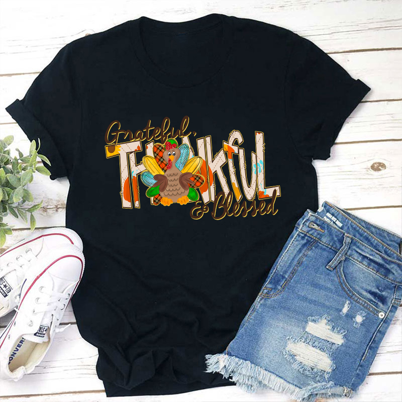 Grateful Thankful And Blessed Teacher T-Shirt