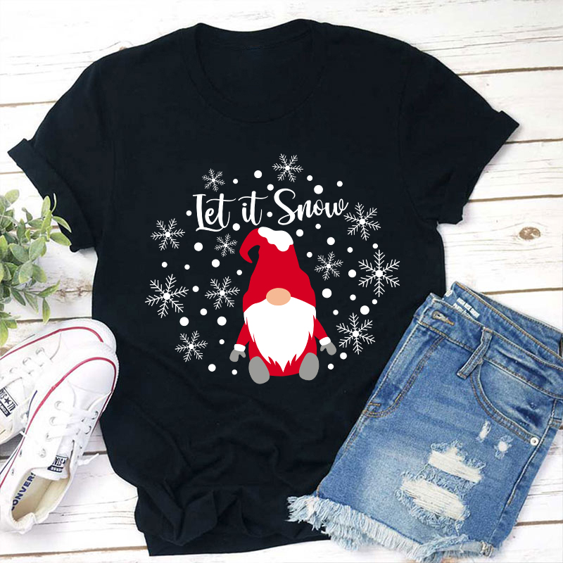 Let It Snow Teacher T-Shirt
