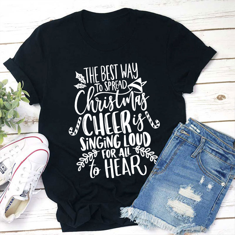 The Best Way To Spread Christmas Teacher T-Shirt