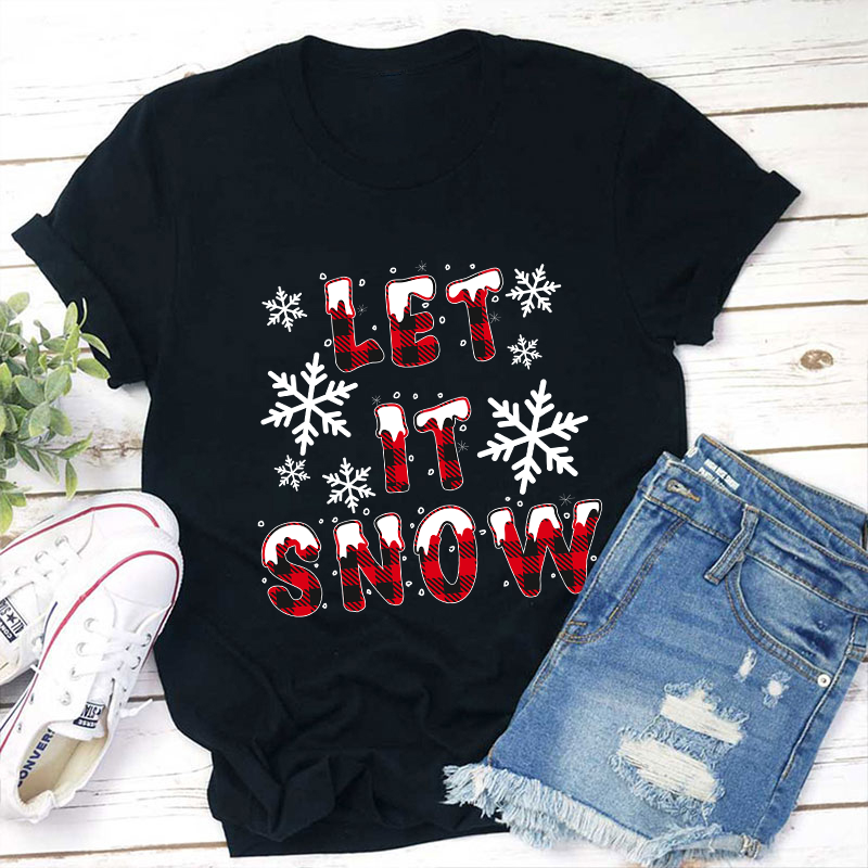 Let It Snow Teacher T-Shirt