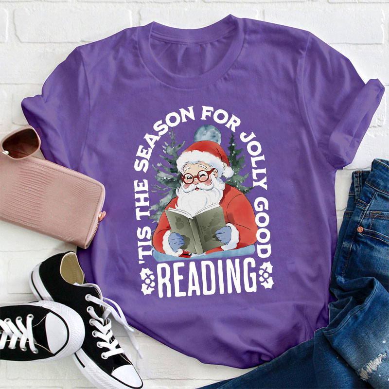 Tis The Season For Jolly Good Reading Teacher T-Shirt