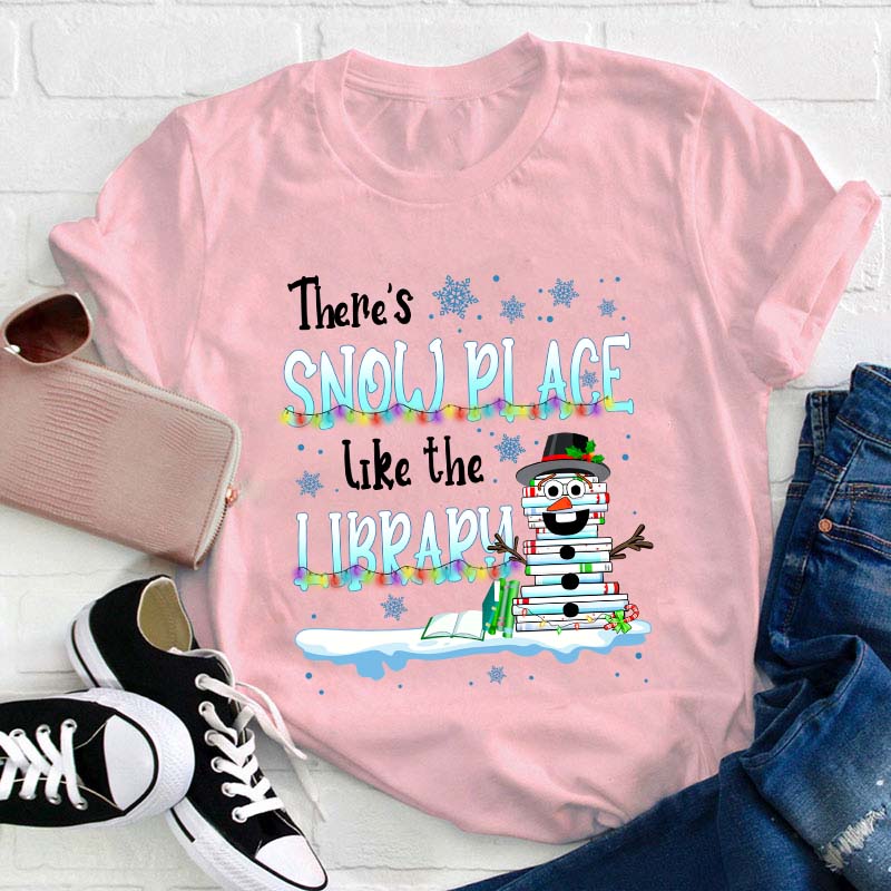 There's Snow Place Like The Library Teacher T-Shirt