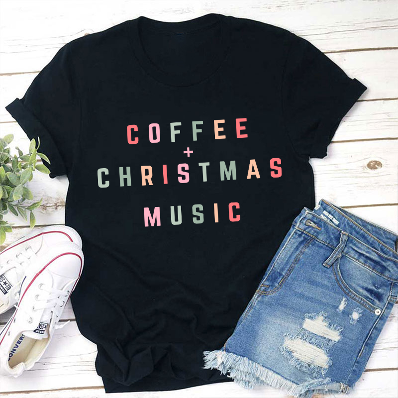 Coffee Christmas Music Teacher T-Shirt