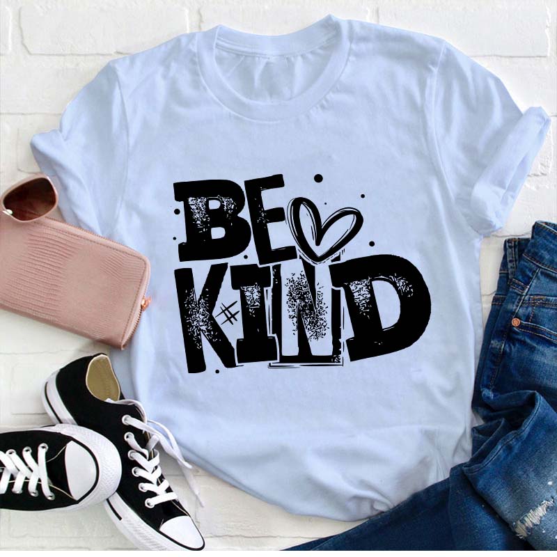 Be kind Teacher T-Shirt