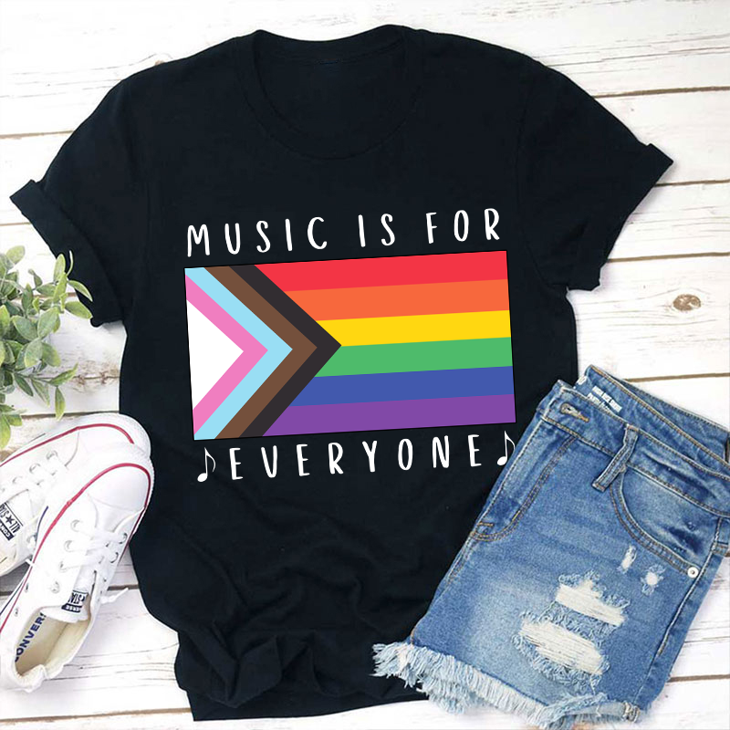 Music Is For Everyone Teacher T-Shirt