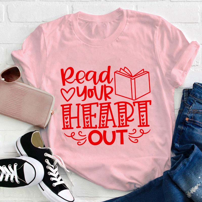 Read Your Heart Out Teacher T-Shirt