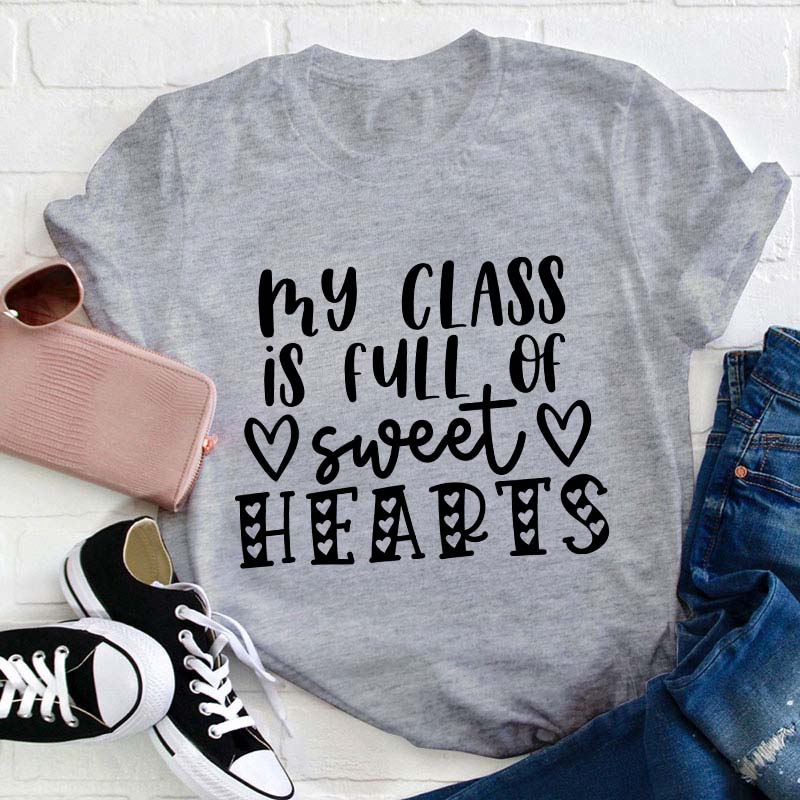 My Class Is Full Of Sweet Hearts Teacher T-Shirt