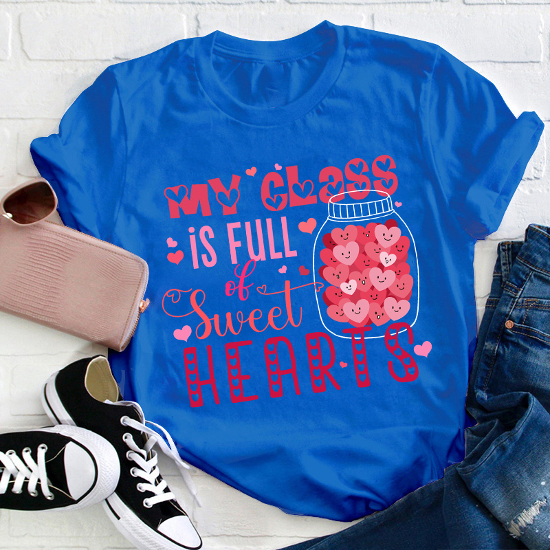 My Class Is Full Of Sweet Hearts Teacher T-Shirt