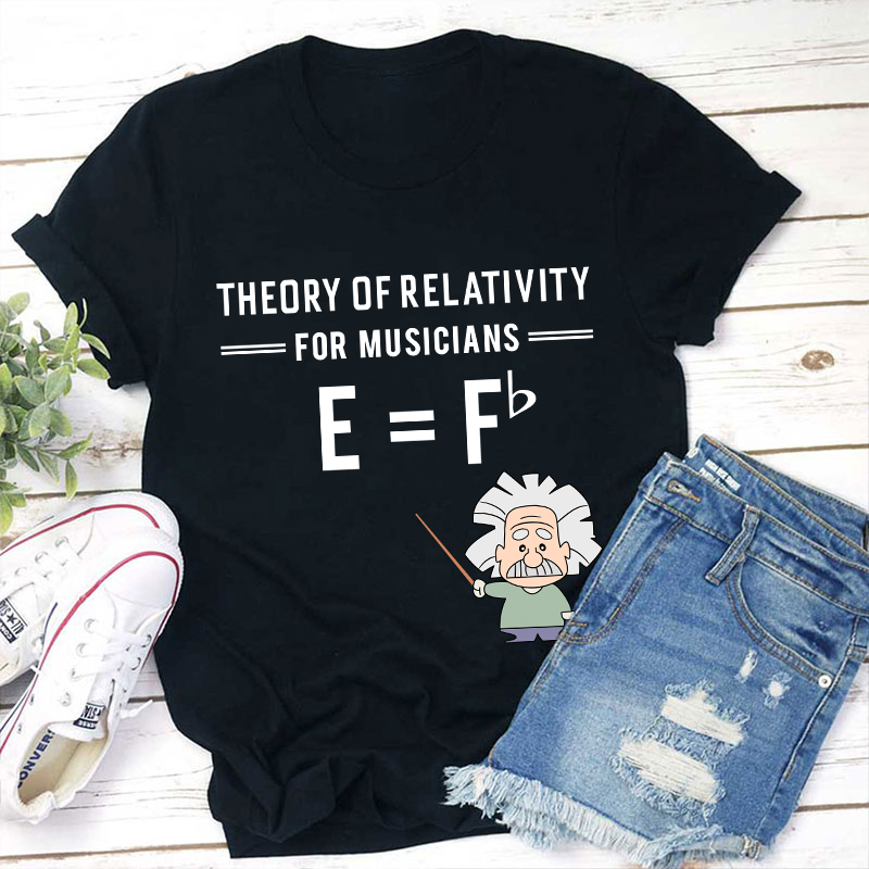 Theory Of Relativity For Musicians Teacher T-Shirt