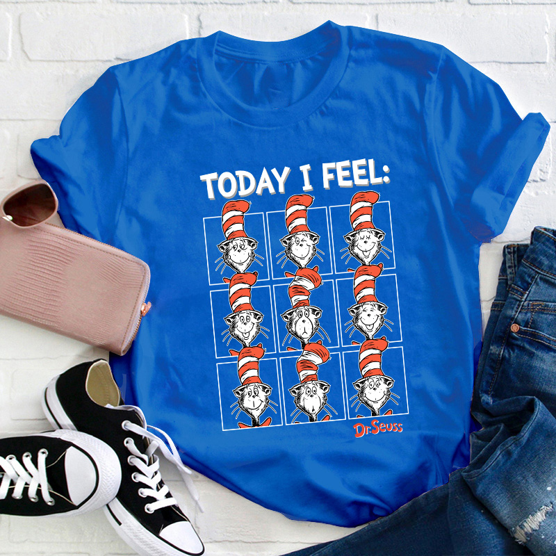 Today I Feel Teacher T-Shirt