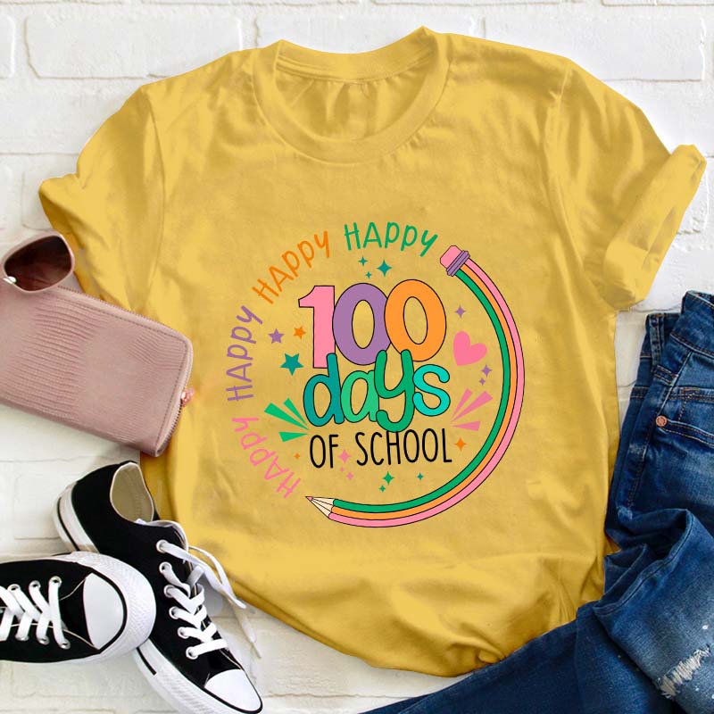 Happy Happy Happy Happy 100 Days Of School Teacher T-Shirt