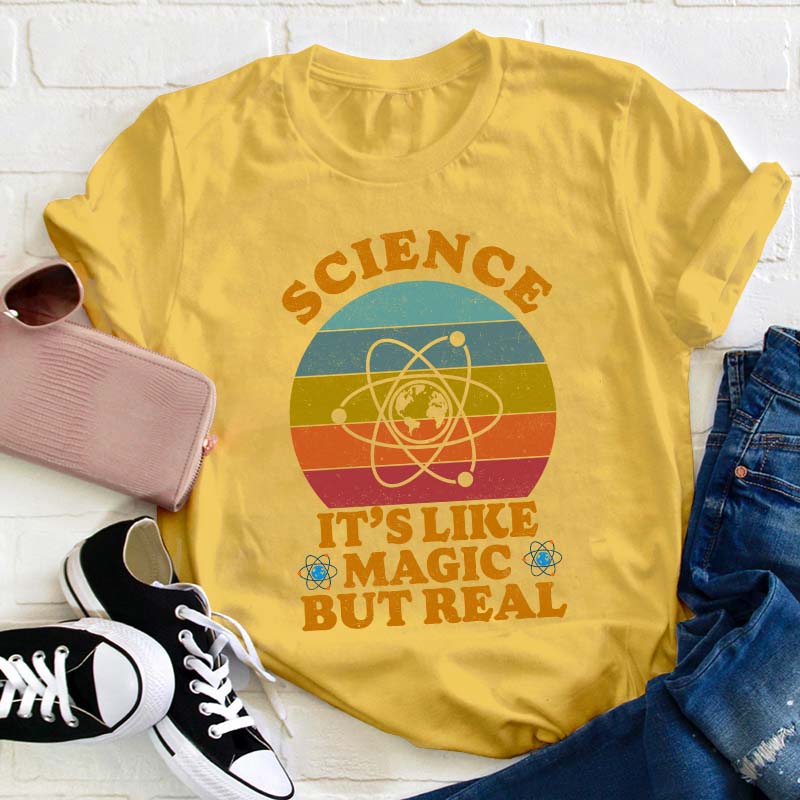 Science It's Like Magic But Real Teacher T-Shirt