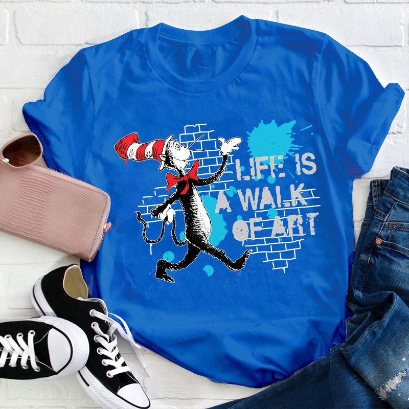 Life Is A Walk Of Art Teacher T-Shirt