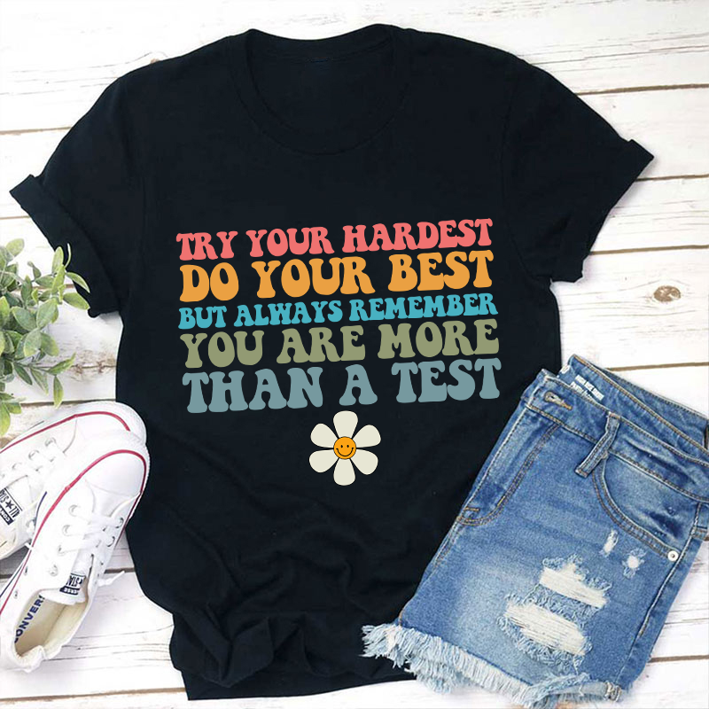 Try Your Hardest Do Your Best T Shirt Teacher Lover Gift Try Your Hardest Do Your Best T Shirt Teacher Lover Gift