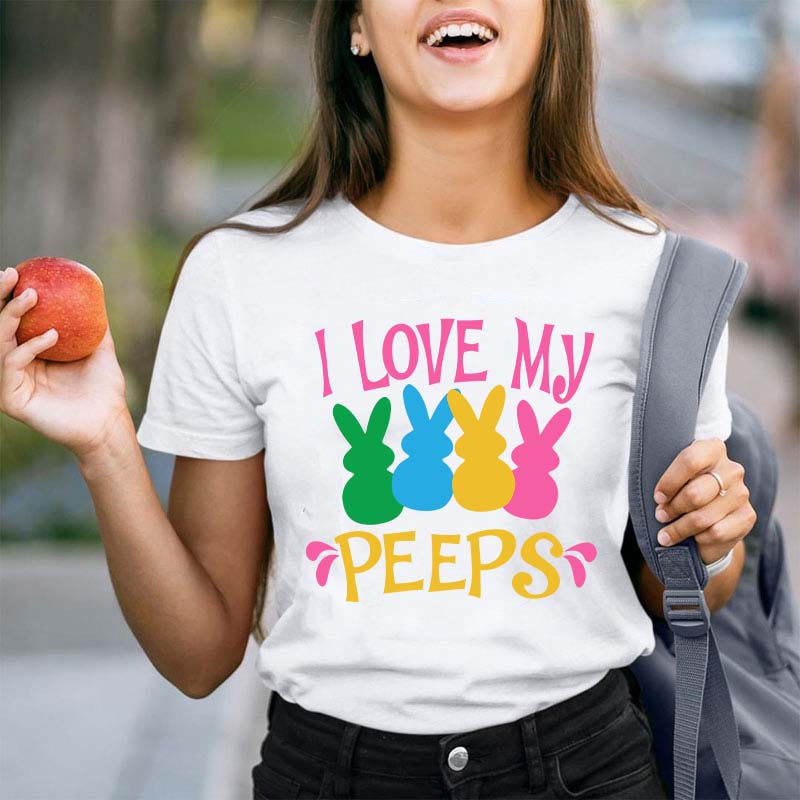 I Love My Peeps Teacher T-Shirt
