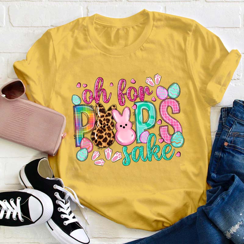 Oh For Peeps Sake Teacher T-Shirt