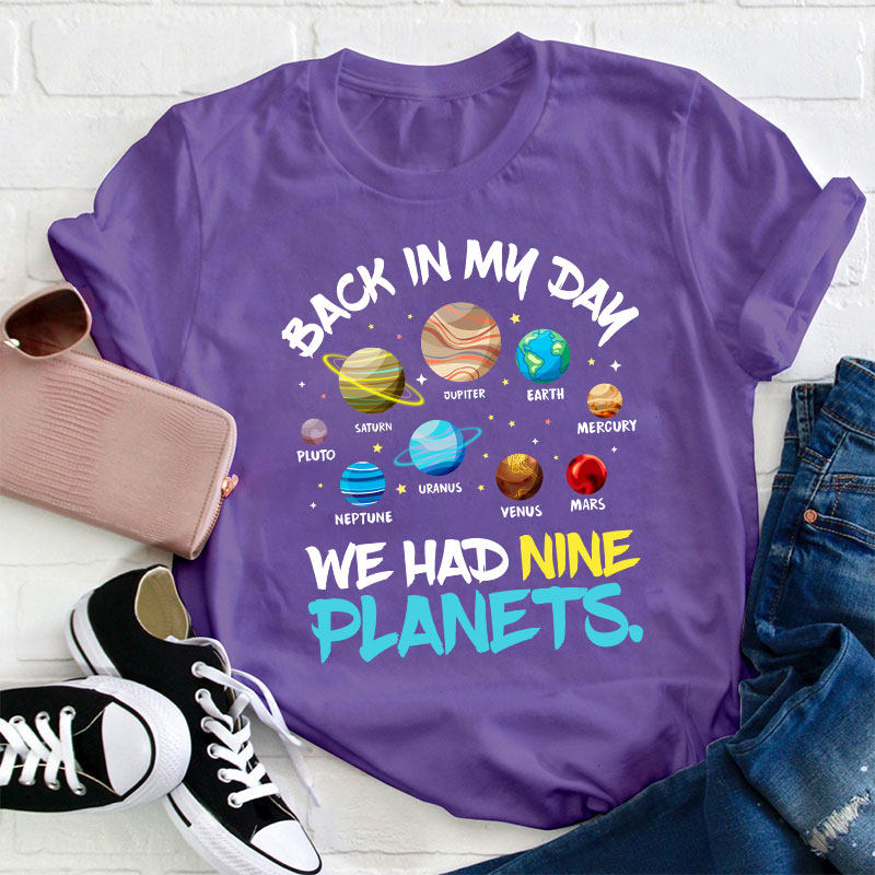 Solar System Back In My Day We Had Nine Planets Teacher T-Shirt