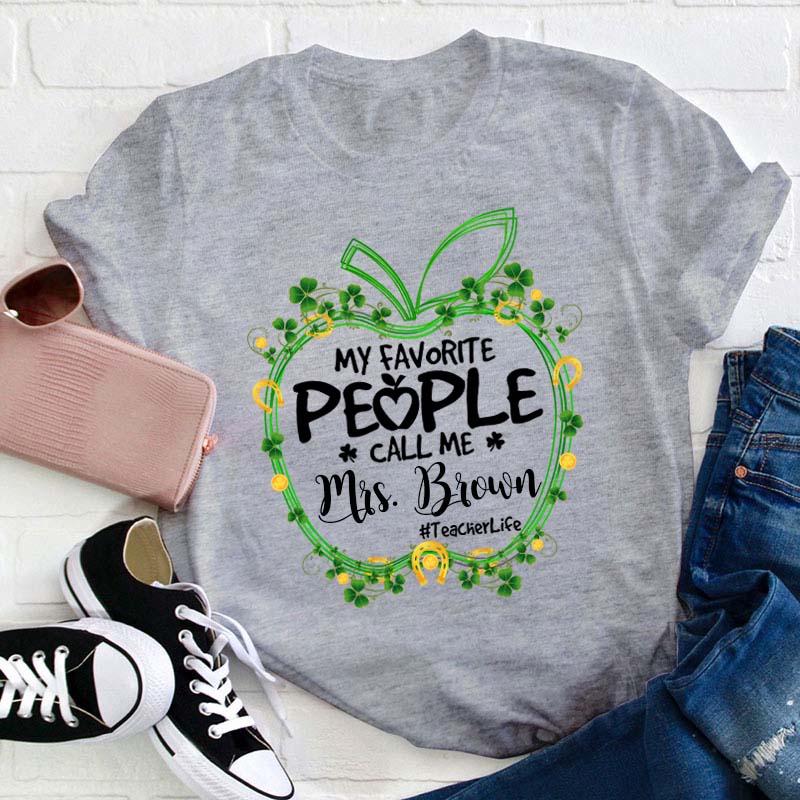 Personalized Apple My Favorite People Call Me Teacher Teacher T-Shirt