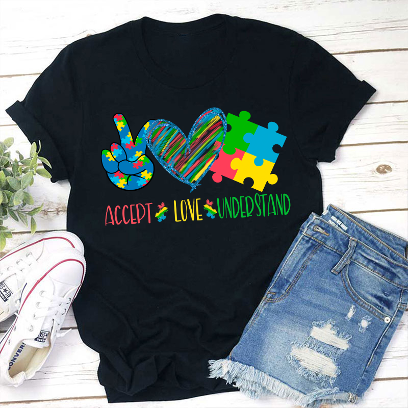 Accept Love Understand Care Teacher T-Shirt