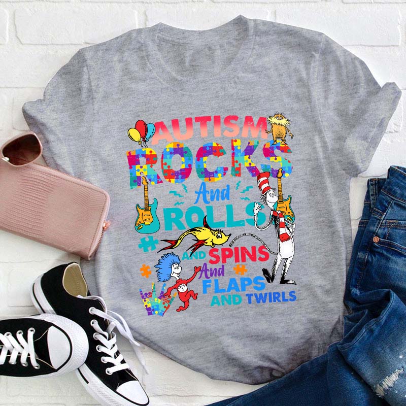 Autism Rocks And Rolls And Spins And Flaps And Twirls Teacher T-Shirt