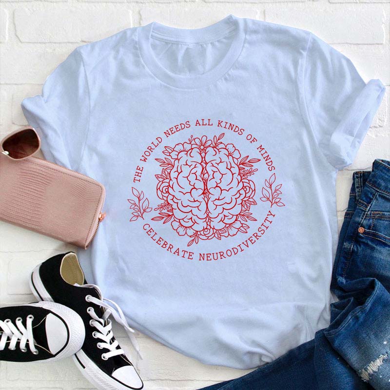 The World Need All Kinds Of Minds Teacher T-Shirt