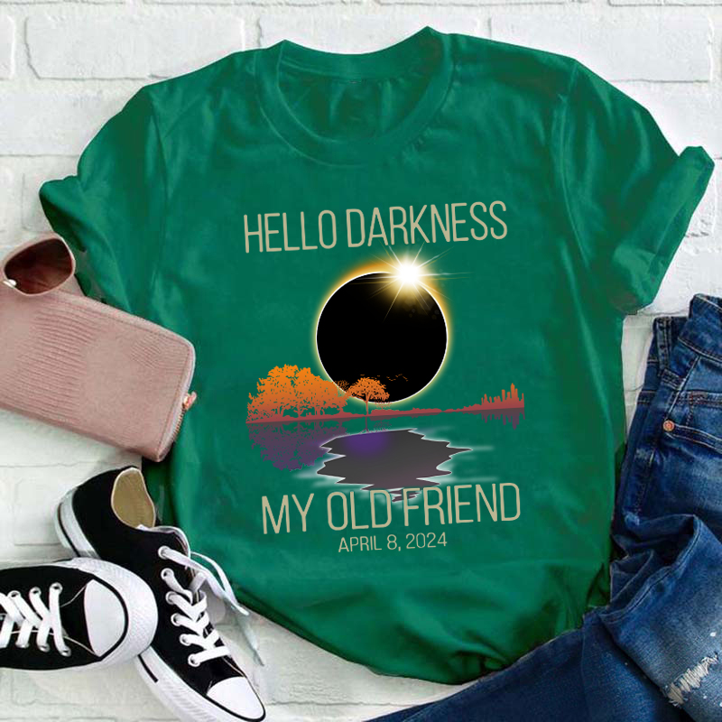 Hello Darkness Teacher T-Shirt