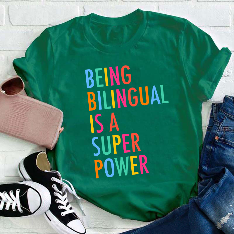 Being Bilingual Is A Super Power Teacher T-Shirt