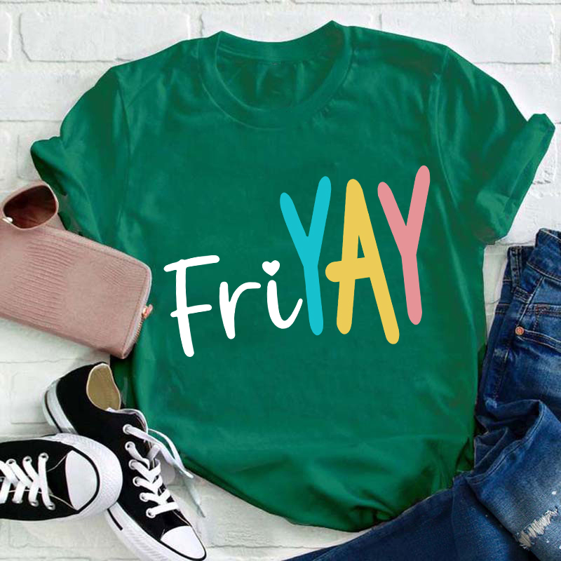 Yay Friyay Teacher T-Shirt
