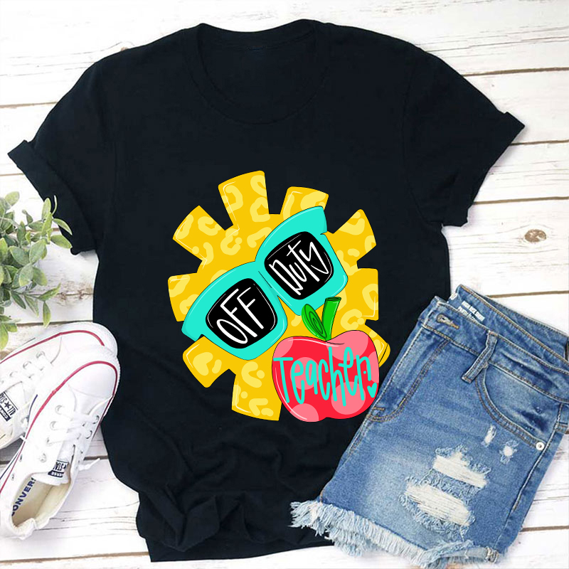 Off Duty Teacher T-Shirt Sale-Teachersgram
