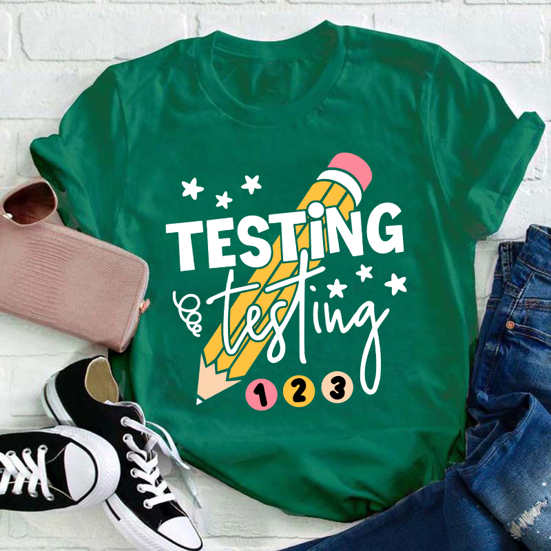 Testing Testing One Two Three Teacher T-Shirt