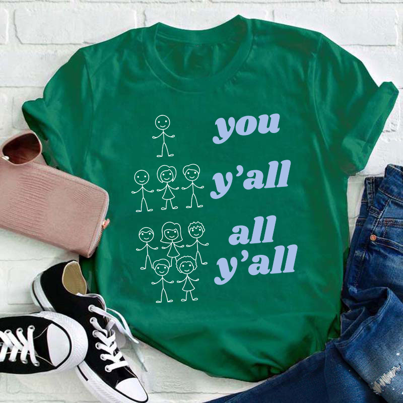 Funny You Y'all All Y'all Teacher T-Shirt