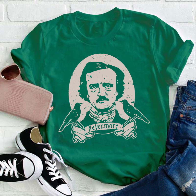 Edgar Allan Poe Nevermore Teacher T-Shirt