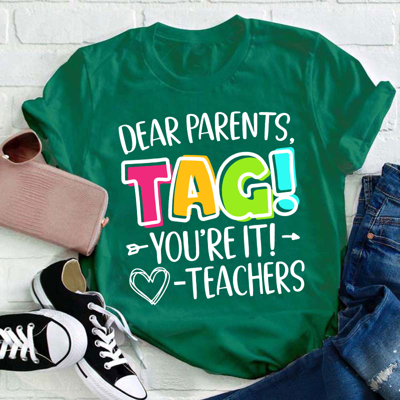 Dear Parents Tag Teacher T-Shirt