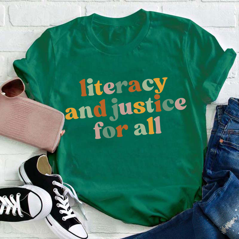 Literacy And Justice For All Teacher T-Shirt