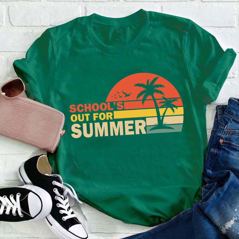 Summer Time School's Out For Summer Teacher T-Shirt
