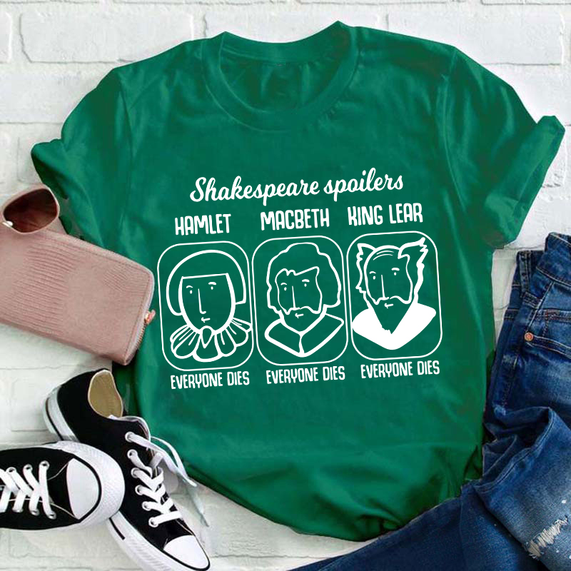 Shakespeare Spoilers Teacher T-Shirt