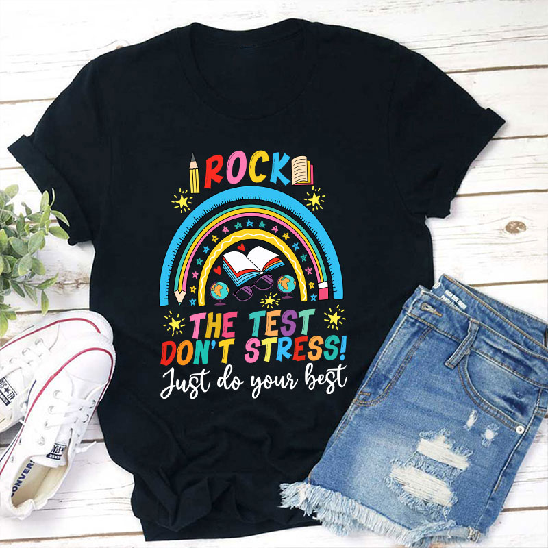 Rock The Test Don't Stress Teacher T-Shirt