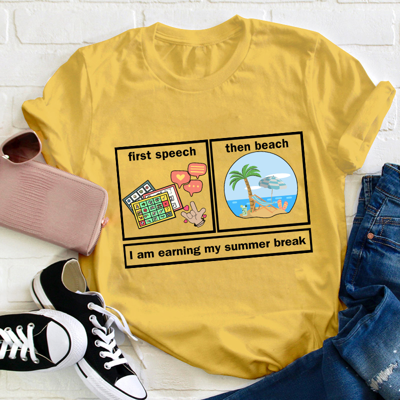 First Speech Then Beach Teacher T-Shirt