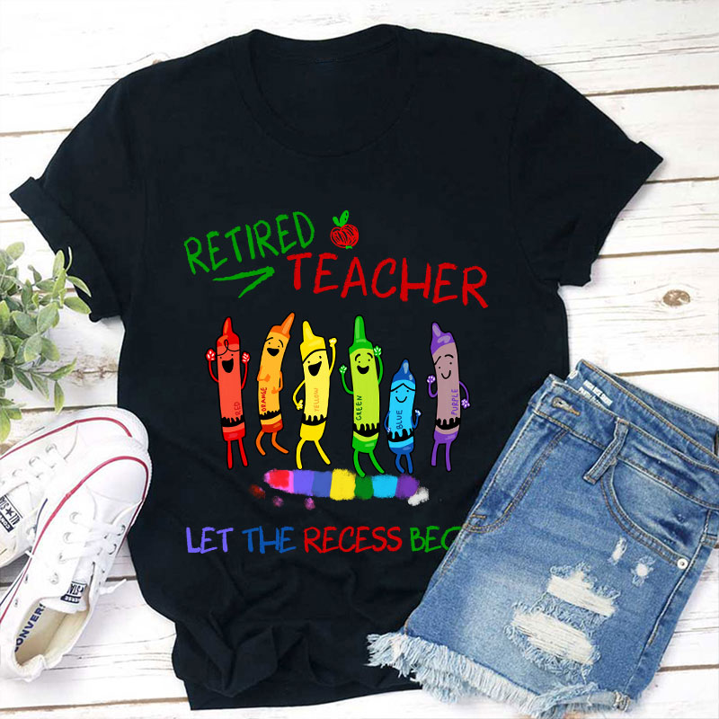 Hooray Retired Teacher Let The Recess Begin Teacher T-Shirt Sale-Teachersgram