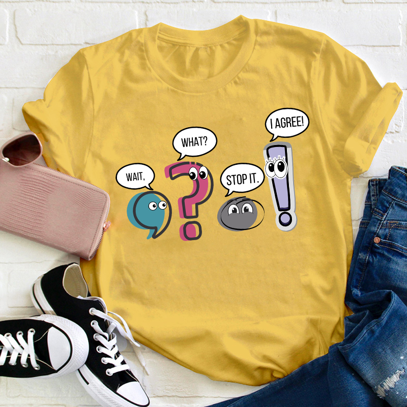 Grammar Wait What Stop It I Agree Teacher T-Shirt